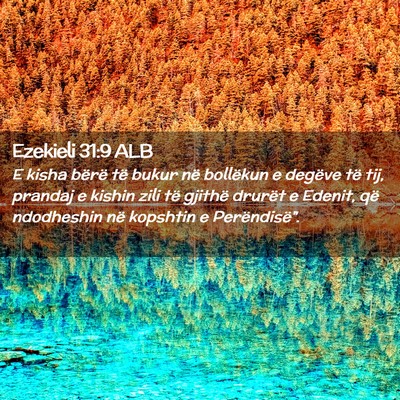 Picture 02 - Ezekieli 31:9 ALB - E kisha bërë të bukur në bollëkun e degëve - Bible Verse Picture