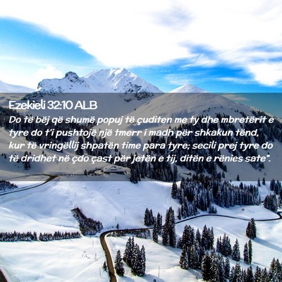 Picture 02 - Ezekieli 32:10 ALB - Do të bëj që shumë popuj të çuditen me ty - Bible Verse Picture