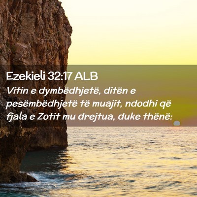 Picture 02 - Ezekieli 32:17 ALB - Vitin e dymbëdhjetë, ditën e pesëmbëdhjetë - Bible Verse Picture