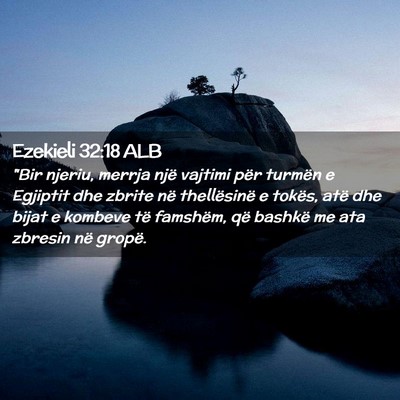 Picture 02 - Ezekieli 32:18 ALB - 