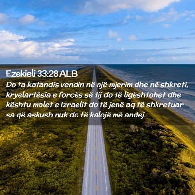 Picture 02 - Ezekieli 33:28 ALB - Do ta katandis vendin në një mjerim dhe në - Bible Verse Picture
