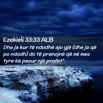 Picture 02 - Ezekieli 33:33 ALB - Dhe ja kur të ndodhë ajo gjë (dhe ja që po - Bible Verse Picture