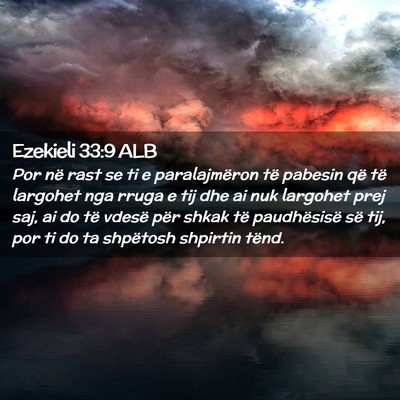 Picture 02 - Ezekieli 33:9 ALB - Por në rast se ti e paralajmëron të pabesin - Bible Verse Picture
