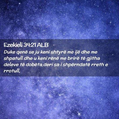 Picture 02 - Ezekieli 34:21 ALB - Duke qenë se ju keni shtyrë me ijë dhe me - Bible Verse Picture
