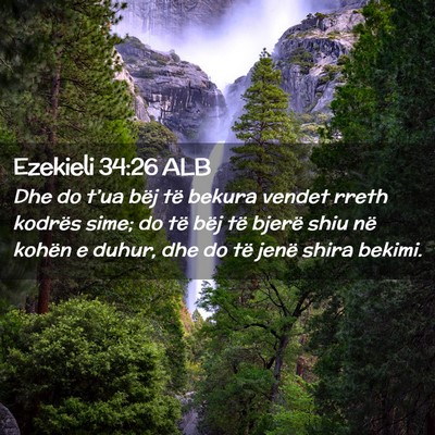 Picture 02 - Ezekieli 34:26 ALB - Dhe do t’ua bëj të bekura vendet rreth - Bible Verse Picture