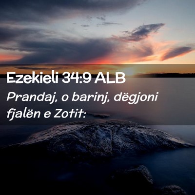 Picture 02 - Ezekieli 34:9 ALB - Prandaj, o barinj, dëgjoni fjalën e - Bible Verse Picture