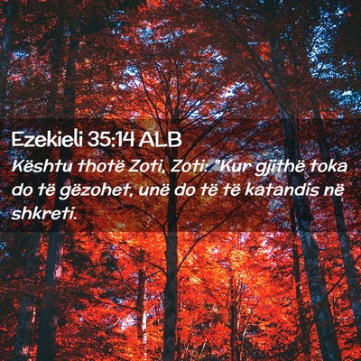 Picture 02 - Ezekieli 35:14 ALB - Kështu thotë Zoti, Zoti: 