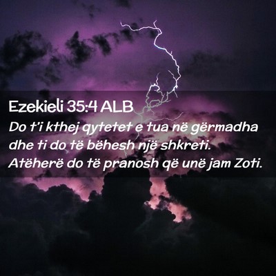 Picture 02 - Ezekieli 35:4 ALB - Do t’i kthej qytetet e tua në gërmadha dhe ti - Bible Verse Picture