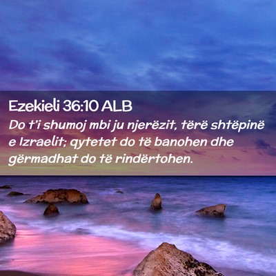 Picture 02 - Ezekieli 36:10 ALB - Do t’i shumoj mbi ju njerëzit, tërë - Bible Verse Picture