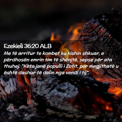 Picture 02 - Ezekieli 36:20 ALB - Me të arritur te kombet ku kishin shkuar, e - Bible Verse Picture