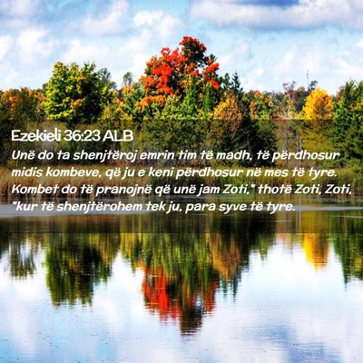 Picture 02 - Ezekieli 36:23 ALB - Unë do ta shenjtëroj emrin tim të madh, të - Bible Verse Picture