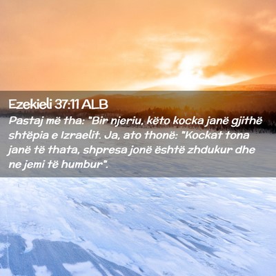 Picture 02 - Ezekieli 37:11 ALB - Pastaj më tha: 