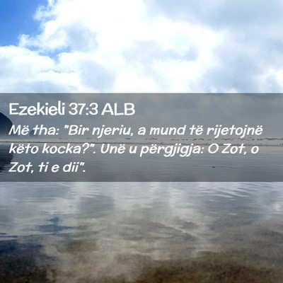 Picture 02 - Ezekieli 37:3 ALB - Më tha: 