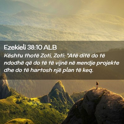 Picture 02 - Ezekieli 38:10 ALB - Kështu thotë Zoti, Zoti: 