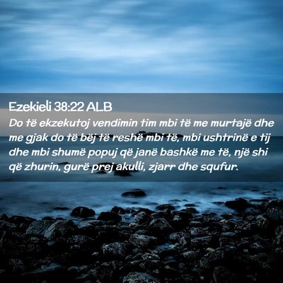 Picture 02 - Ezekieli 38:22 ALB - Do të ekzekutoj vendimin tim mbi të me murtajë - Bible Verse Picture