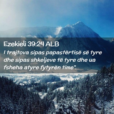 Picture 02 - Ezekieli 39:24 ALB - I trajtova sipas papastërtisë së tyre dhe - Bible Verse Picture