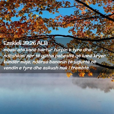 Picture 02 - Ezekieli 39:26 ALB - mbasi ata kanë bartur turpin e tyre dhe - Bible Verse Picture