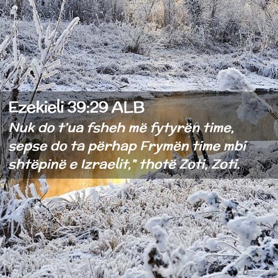 Picture 02 - Ezekieli 39:29 ALB - Nuk do t’ua fsheh më fytyrën time, sepse do - Bible Verse Picture