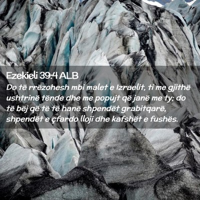 Picture 02 - Ezekieli 39:4 ALB - Do të rrëzohesh mbi malet e Izraelit, ti me - Bible Verse Picture