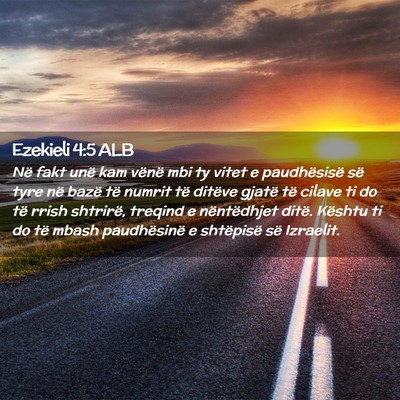 Picture 02 - Ezekieli 4:5 ALB - Në fakt unë kam vënë mbi ty vitet e - Bible Verse Picture