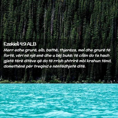 Picture 02 - Ezekieli 4:9 ALB - Merr edhe grurë, elb, bathë, thjerëza, mel dhe - Bible Verse Picture