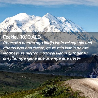 Picture 02 - Ezekieli 40:10 ALB - Dhomat e portës nga lindja ishin tri nga një - Bible Verse Picture