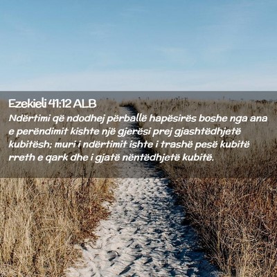 Picture 02 - Ezekieli 41:12 ALB - Ndërtimi që ndodhej përballë hapësirës - Bible Verse Picture