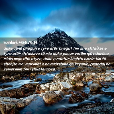 Picture 02 - Ezekieli 43:8 ALB - duke vënë pragun e tyre afër pragut tim dhe - Bible Verse Picture