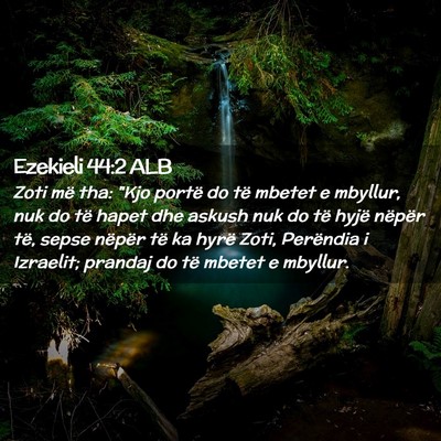 Picture 02 - Ezekieli 44:2 ALB - Zoti më tha: 