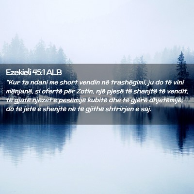 Picture 02 - Ezekieli 45:1 ALB - 