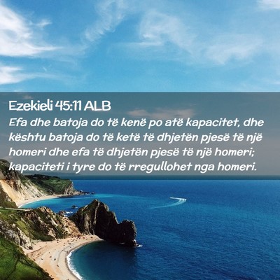 Picture 02 - Ezekieli 45:11 ALB - Efa dhe batoja do të kenë po atë kapacitet, - Bible Verse Picture