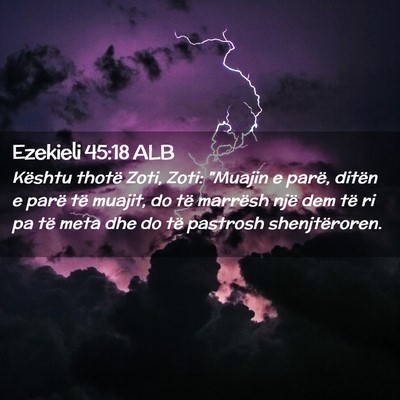 Picture 02 - Ezekieli 45:18 ALB - Kështu thotë Zoti, Zoti: 