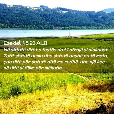 Picture 02 - Ezekieli 45:23 ALB - Në shtatë ditët e festës do t’i ofrojë si - Bible Verse Picture