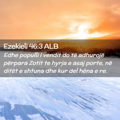 Picture 02 - Ezekieli 46:3 ALB - Edhe populli i vendit do të adhurojë përpara - Bible Verse Picture