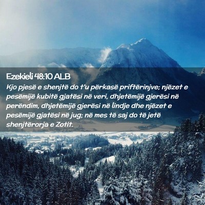 Picture 02 - Ezekieli 48:10 ALB - Kjo pjesë e shenjtë do t’u përkasë - Bible Verse Picture