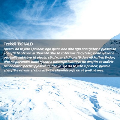 Picture 02 - Ezekieli 48:21 ALB - Kusuri do të jetë i princit; nga njëra anë - Bible Verse Picture