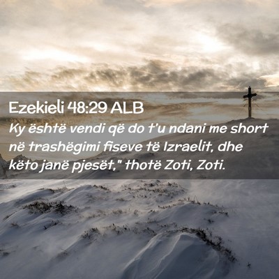 Picture 02 - Ezekieli 48:29 ALB - Ky është vendi që do t’u ndani me short në - Bible Verse Picture