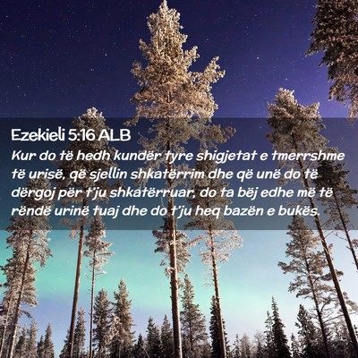 Picture 02 - Ezekieli 5:16 ALB - Kur do të hedh kundër tyre shigjetat e - Bible Verse Picture