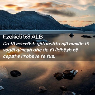 Picture 02 - Ezekieli 5:3 ALB - Do të marrësh gjithashtu një numër të vogël - Bible Verse Picture
