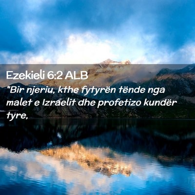 Picture 02 - Ezekieli 6:2 ALB - 