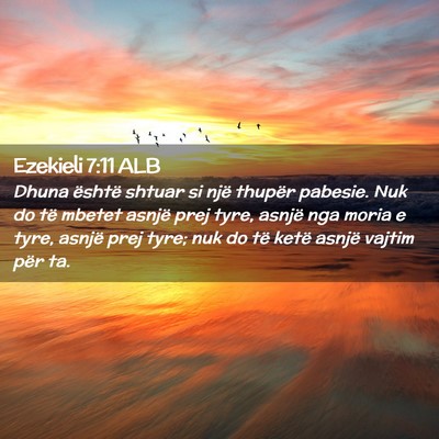 Picture 02 - Ezekieli 7:11 ALB - Dhuna është shtuar si një thupër pabesie. Nuk - Bible Verse Picture
