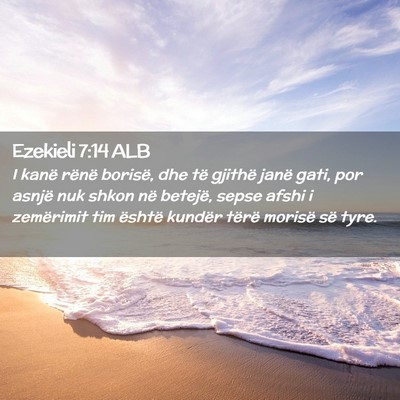 Picture 02 - Ezekieli 7:14 ALB - I kanë rënë borisë, dhe të gjithë janë - Bible Verse Picture