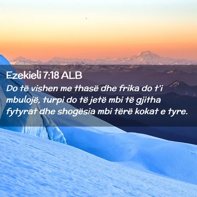Picture 02 - Ezekieli 7:18 ALB - Do të vishen me thasë dhe frika do t’i - Bible Verse Picture