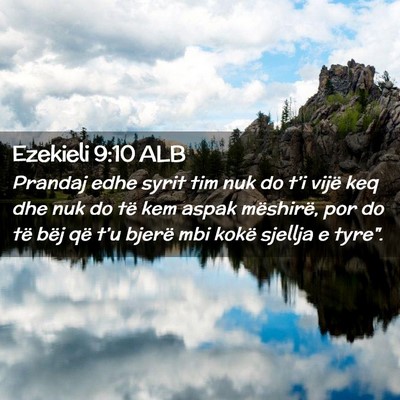 Picture 02 - Ezekieli 9:10 ALB - Prandaj edhe syrit tim nuk do t’i vijë keq dhe - Bible Verse Picture