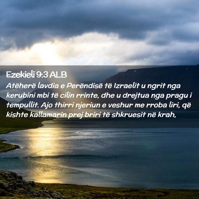 Picture 02 - Ezekieli 9:3 ALB - Atëherë lavdia e Perëndisë të Izraelit u - Bible Verse Picture