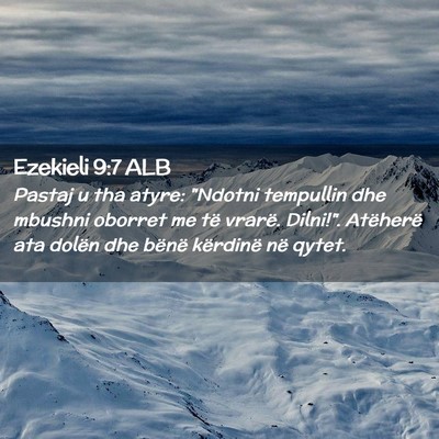 Picture 02 - Ezekieli 9:7 ALB - Pastaj u tha atyre: 