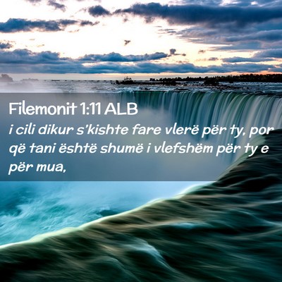 Picture 02 - Filemonit 1:11 ALB - i cili dikur s’kishte fare vlerë për ty, por - Bible Verse Picture
