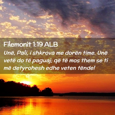 Picture 02 - Filemonit 1:19 ALB - Unë, Pali, i shkrova me dorën time. Unë vetë - Bible Verse Picture