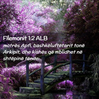 Picture 02 - Filemonit 1:2 ALB - motrës Apfi, bashkëluftëtarit tonë Arkipit, - Bible Verse Picture