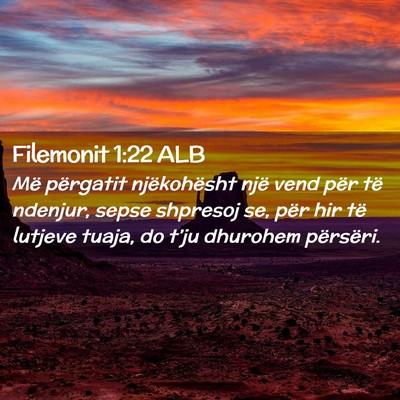 Picture 02 - Filemonit 1:22 ALB - Më përgatit njëkohësht një vend për të - Bible Verse Picture